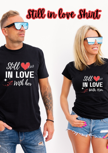 Love Always Unisex T-Shirt " Still in LOVE with HER"